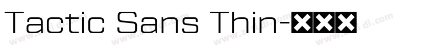 Tactic Sans Thin字体转换 Tactic Sans Thin字体转换